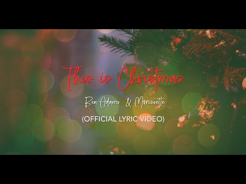 Ben Adams & Morissette - This Is Christmas (Lyric Video)
