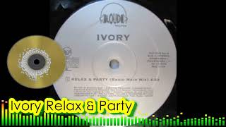 Ivory - Relax &amp; Party