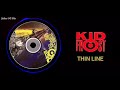 KID FROST - Thin Line.