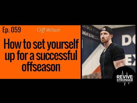 059: Cliff Wilson - How to set yourself up for a successful offseason