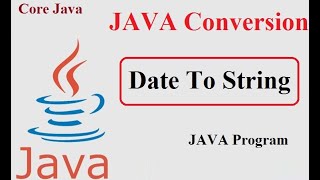 convert date into String in JAVA &amp; Android Example( Date To String Conversion)