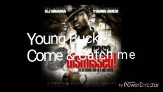 Young Buck - Come & Catch me