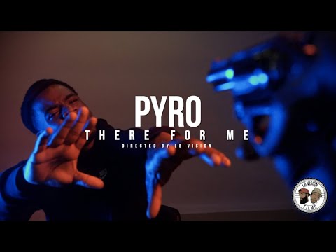 King Pyro - There for me (Director by LB Vision)