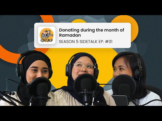 The Halal Travel Podcast S5 Sidetalk 1 | Donating during the month of Ramadan