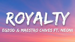 Download lagu Egzod, Maestro Chives - Royalty (Lyrics) ft. Neoni mp3