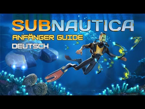 Subnautica Anfänger Guide (Deutsch) - Alles für einen leichten Start!