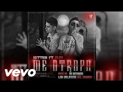 Me Atrapa - Settian Ft Clay (Prod By.El Viajero Del Sonido)
