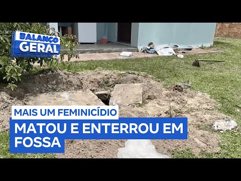 Homem mata companheira a facadas e enterra o corpo em fossa no pátio da própria casa