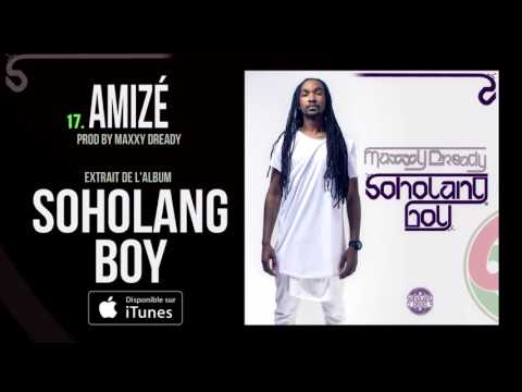 Maxxy Dready - Amizé [Audio]