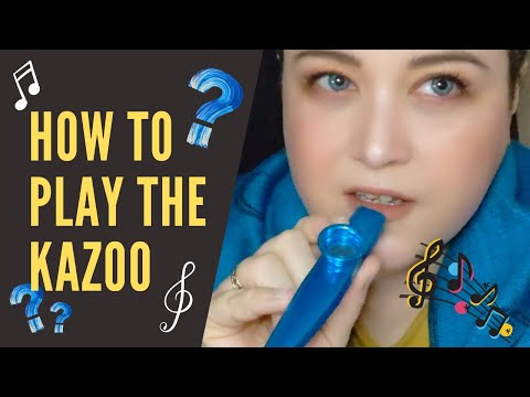 How to Play the Kazoo - a basic tutorial