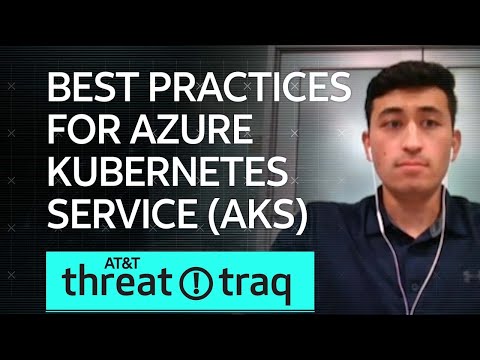 Best Security Practices for Azure Kubernetes Service (AKS) | AT&amp;T ThreatTraq