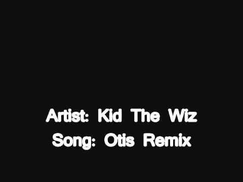 Kid The Wiz - Otis Remix