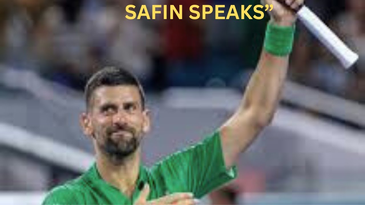 MARAT SAFIN SHOCKS TENNIS WORLD WITH BOLD NOVAK DJOKOVIC GRAND SLAM PREDICTION