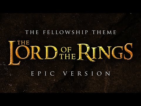 The Fellowship Theme - Lord of the Rings | EPIC VERSION
