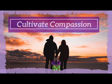 Cultivate Compassion: A 20 Minute Guided Meditation