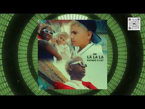 BR, Payaso X Ley - La La La (Audio Oficial)