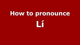 How to pronounce Lí