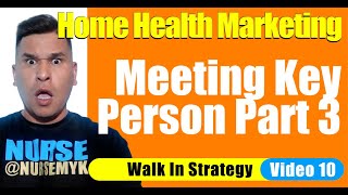 Cold Walk In Part 10 | Meeting Key Person Part 3 | Home Health marketing | Home Care Marketing