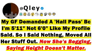 My GF Demanded A 'Hall Pass' Bc I'm 5'11" Not 6'0" Like My Profile Said So I Said Nothing, Moved All