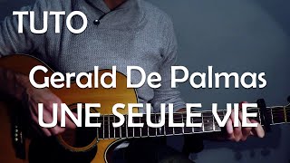 TUTO GUITARE FACILE - Une Seule Vie ( Gerald De Palmas )