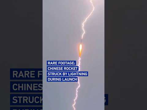 Rare footage: Chinese rocket struck by lightning during launch