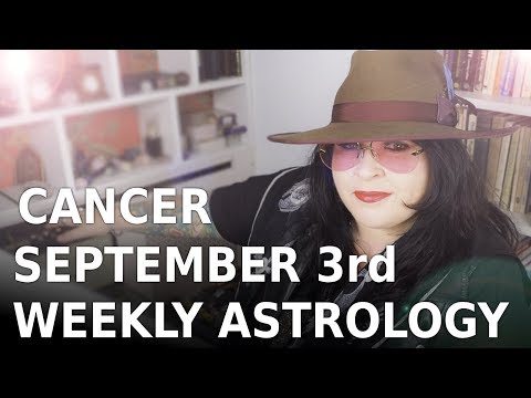 Cancer Weekly Astrology Forecast September 3rd 2018