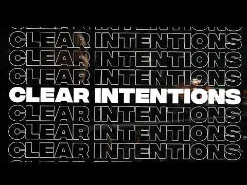 CLEAR INTENTIONS