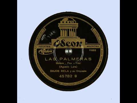 Las Palmeras   Dajos Bela y su Orquesta   Agustin Lara   ODEON