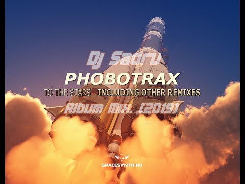 Dj Sadru - Phobotrax - To the Stars (Album Mix) (2019)