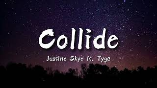 Justine Skye - Collide ft. Tyga