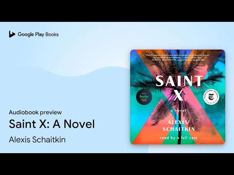 Saint X: A Novel by Alexis Schaitkin · Audiobook preview