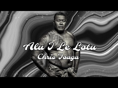 Chris Foaga - Alu I Le Lotu