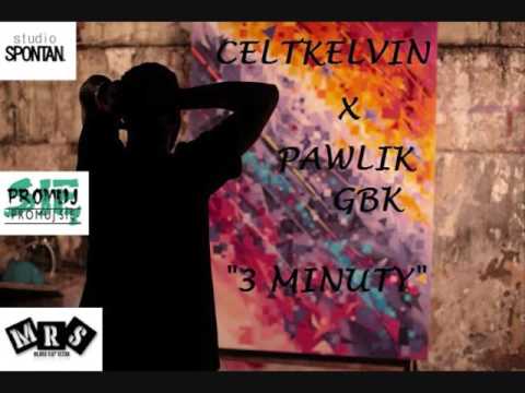 Celtkelvin -  3 minuty ft.  Pawlik GBK