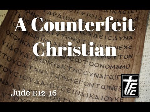 A Counterfeit Christian, Jude 1:12-16