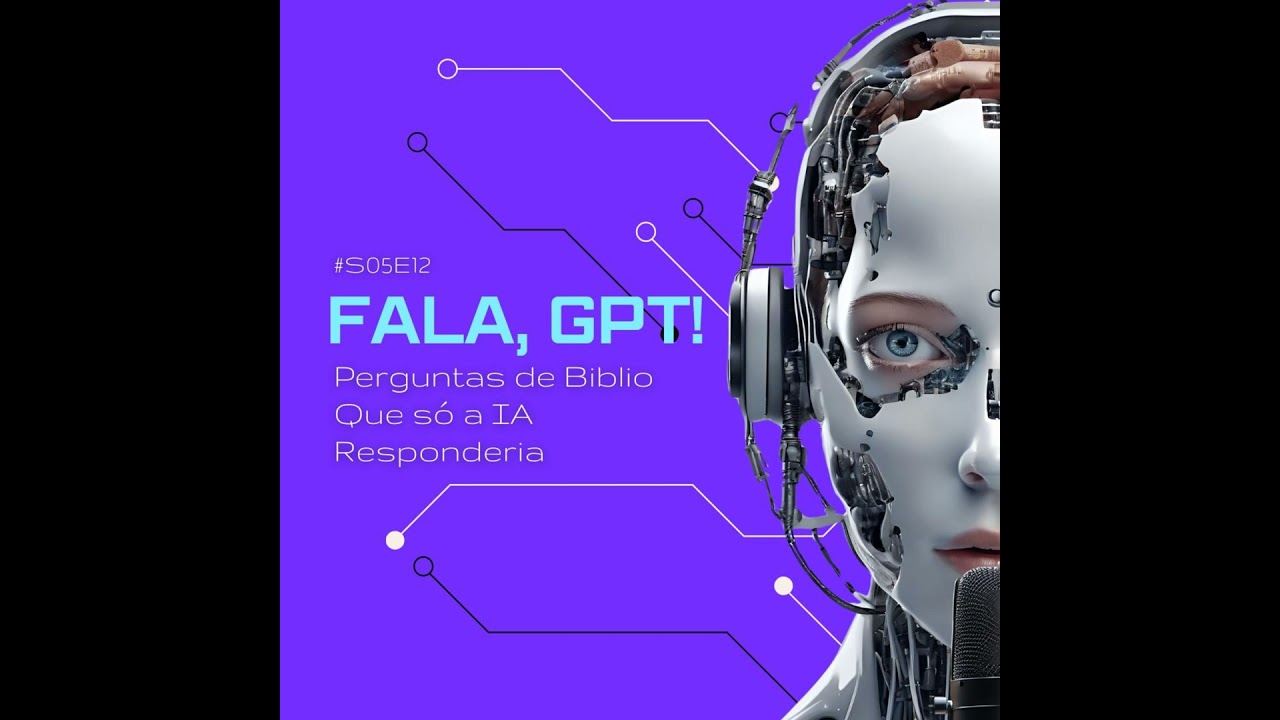 BIBLIOQUÊ? #S05E12 - Fala, GPT! Perguntas de biblio que só IA responderia.