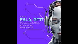 BIBLIOQUÊ? #S05E12 - Fala, GPT! Perguntas de biblio que só IA responderia.