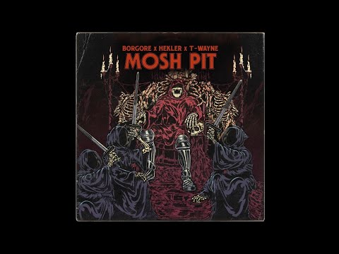 Mosh Pit - Borgore & Hekler - (ft. T-Wayne)