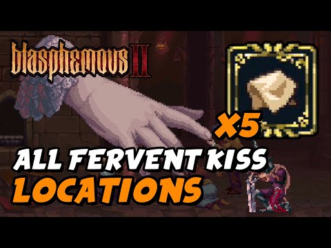 Blasphemous 2 - All Fervent Kiss Locations (Increase Fervour Bar / Blue Bar)