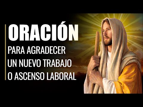 🙏 Oración de Agradecimiento por Conseguir un TRABAJO o un ASCENSO LABORAL 👍