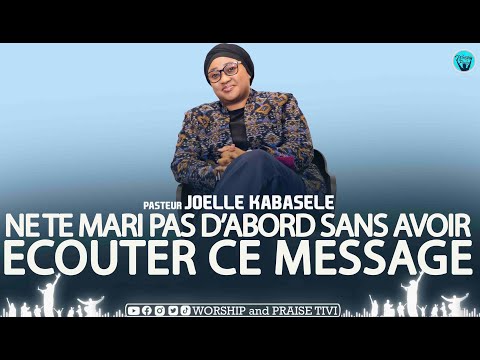 Past Joelle KABASELE | Ne te Marie pas Sans Avoir Ecouter Ça | Important Leçon du Mariage A tout l