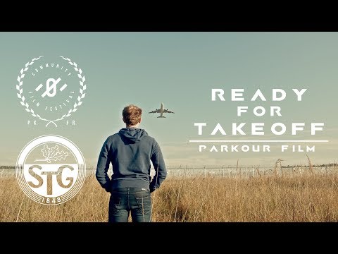 Ready For Takeoff | Parkour & Freerunning Film