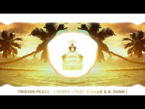 Tristan Peace - Lander ft. D-MAUB & B. Dunn