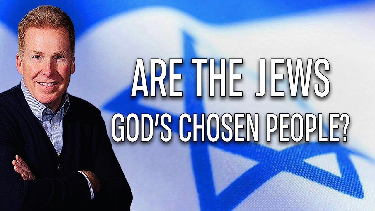Are The Jews God's Chosen People?