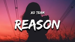 XO Team - Reason (Lyrics)  baby you the reason 