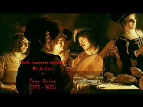 Air de Cour "Quels tourments rigoureux" - Pierre Guedron (c.1570 -c.1620)