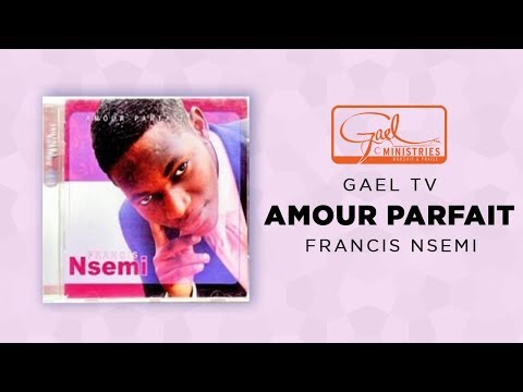 Francis NSEMI - Amour parfait - Audio