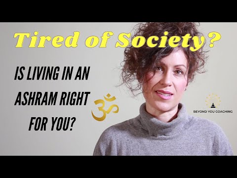 Tired of Society? Is Living In An Ashram Right For You? The Truth About Ashram Life!