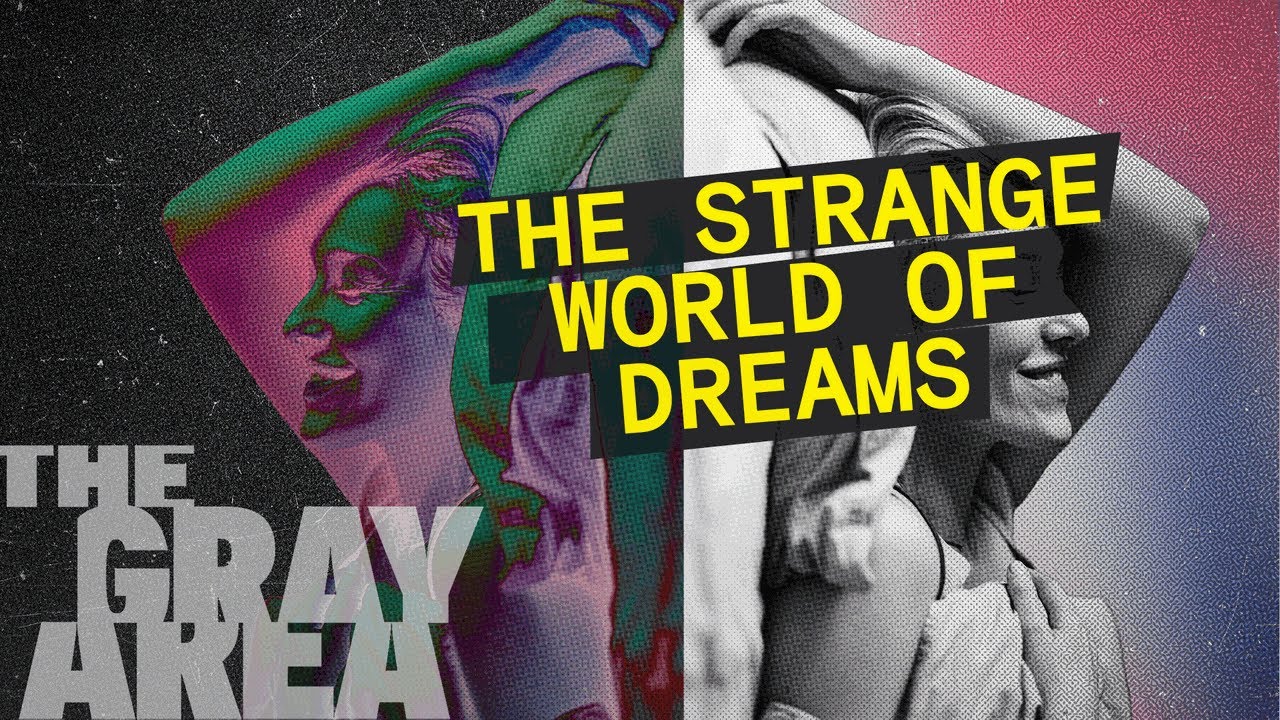 How to understand your dreams & nightmares | The Gray Area