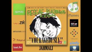 Reggae Reasoning Riddim - Jahmali - Courageously (Reggaeland prod. 2012)