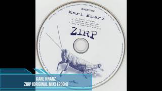Karl Knarz ‎– Zirp (Original Mix) [2004]